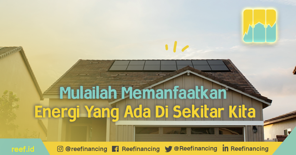 Mulailah Memanfaatkan Energi yang Ada di Sekitar Kita